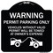 Signmission Warning Permit Parking Vehicles w/o Permits Towed Owners Expense Alum, 18" L, 18" H, BW-1818-22711 A-DES-BW-1818-22711 - alternate 1